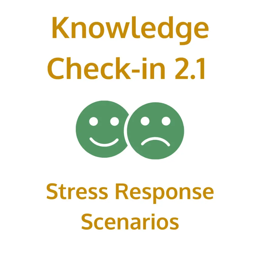 Text reads 'Knowledge Check-in 2.1' and 'Stress Response Scenarios.' Below the text are two green smiley faces—one smiling and one frowning—representing different emotional responses to stress.