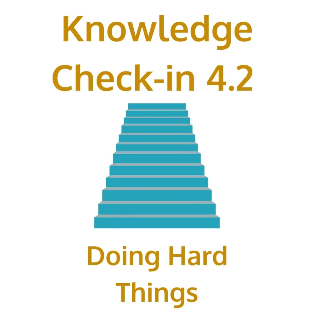 Knowledge Check-in 4.2 – Doing Hard Things. A set of ascending teal stairs represents progression, challenge, and personal growth through difficult tasks.